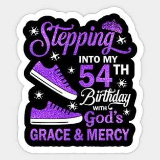 Stepping Into My 54th Birthday With God's Grace & Mercy Bday Sticker